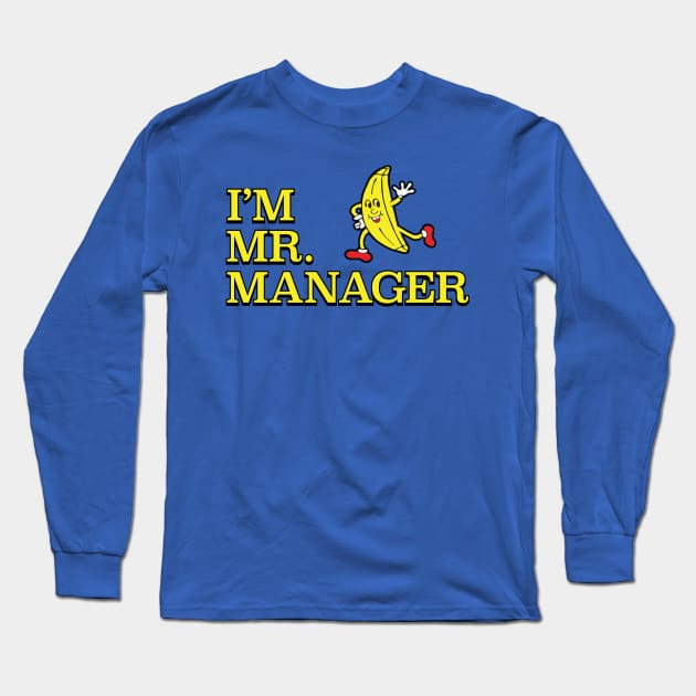 I'm Mr. Manager! Long Sleeve T-Shirt by schwigg